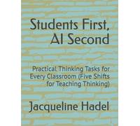 Students First, AI Second: Practical Thinking Tasks for Every Classroom (Five Shifts for Teaching Thinking)