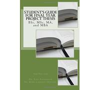 Student's Guide For Final Year Project Thesis: BSc, MSc, MA, and MBA