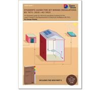 Students Guide for IET Wiring Regulations BS 7671:2018 +A2 2022: Illustrated guide for electrical operatives studying level 3 award in the requirements of electrical installations BS 7671