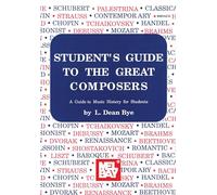 Student's Guide to the Great Composers: A Guide to Music History for Students