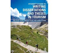 Student's Guide to Writing Dissertations and Theses – in Tourism Studies and Related Disciplines