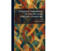 Students' Handbook Of The Facts Of English Literature