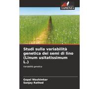 Studi sulla variabilità genetica dei semi di lino (Linum usitatissimum L.): Variabilità genetica