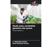 Studi sulla variabilità genetica del grano: (Triticum aestivum L.)