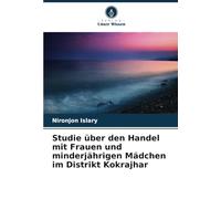 Studie über den Handel mit Frauen und minderjährigen Mädchen im Distrikt Kokrajhar