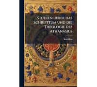 Studien ueber das Schrifttum und die Theologie des Athanasius