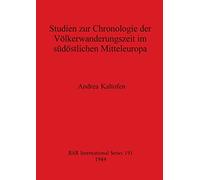Studien zur Chronologie der Volkerwanderungzeit im Sudostlichen Mitteleuropa: 191 (British Archaeological Reports International Series)