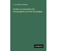 Studien zur Geschichte der Kreuzzugsidee nach den Kreuzzügen