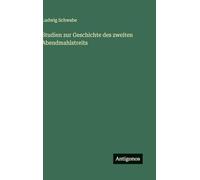 Studien zur Geschichte des zweiten Abendmahlstreits