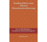 Studienarbeit zum Thema Demokratiesicherung: Anti- Slapp- Richtlinie und Europäisches Medienfreiheitsgesetz