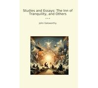 Studies and Essays: The Inn of Tranquility, and Others (Classic Books)