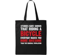Studies Have Shown That Riding A Bike Makes You Awesome Natural Ecological Cotton Tote Bag Black