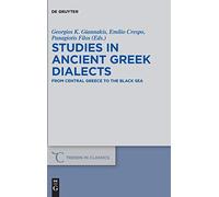 Studies in Ancient Greek Dialects: From Central Greece to the Black Sea (Trends in Classics - Supplementary Volumes): 49