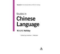 Studies in Chinese Language: Volume 8 (Collected Works of M.A.K. Halliday)
