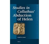 Studies in Colluthus' Abduction of Helen: 380 (Mnemosyne, Supplements, Late Antique Literature, 380)