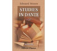 Studies in Dante: Series 3. Miscellaneous Essays
