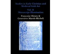 Studies in Early Christian and Medieval Irish Art, Volume II : Manuscript Illumination