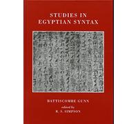 Studies in Egyptian Syntax: Second Edition including Previously Unpublished Chapters Edited by R.S. Simpson: 0 (Griffith Institute Publications)