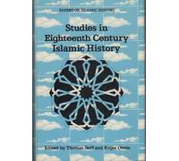 Studies in Eighteenth Century Islamic History: 4 (Papers on Islamic history)