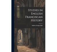 Studies in English Franciscan History