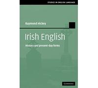 Irish English: History and Present-Day Forms (Studies in English Language)