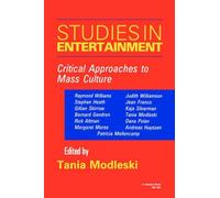 Studies in Entertainment: Critical Approaches to Mass Culture (Theories of Contemporary Culture) (1986-12-01)