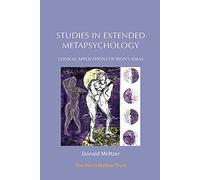 Studies in Extended Metapsychology: Clinical Applications of Bion's Ideas