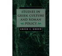 Studies in Greek Culture and Roman Policy