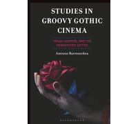 Studies in Groovy Gothic Cinema: Trash, Horror, and the Hemispheric Sixties