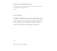 Studies in Hittite Economic Administration: A New Edition of the Hittite Palace-Temple Administrative Corpus and Research on Allied Texts Found at ... 2 (Studien Zu Den Bogazkoy-texten, 71)