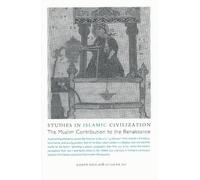 Studies in Islamic Civilization: The Muslim Contribution to the Renaissance