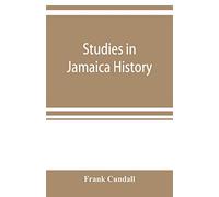 Studies in Jamaica history