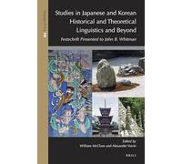 Studies in Japanese and Korean Historical and Theoretical Linguistics an Beyond: Festschrift presented to John B. Whitman: 16 (Languages of Asia, 16)