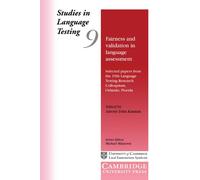 Studies in Language Testing 9: Fairness and Validation in Language Assessment: Selected Papers from the 19th Language Testing Research Colloquium, ... in Language Testing, Series Number 9)