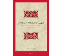 Studies in Matthew's Gospel: Literary Design, Intertextuality, and Social Setting: 130 (Biblical Interpretation)