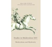 Studies in Medievalism XXV: Medievalism and Modernity: 25