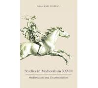 Studies in Medievalism XXVIII: Medievalism and Discrimination: 28