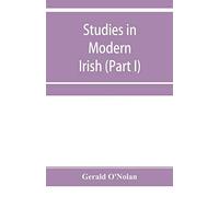 Studies in modern Irish (Part I)
