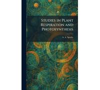 Studies in Plant Respiration and Photosynthesis