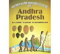 Studies in Prehistoric Cultures of Andhra Pradesh