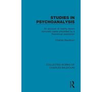 Studies in Psychoanalysis: An Account of Twenty-Seven Concrete Cases Preceded by a Theoretical Exposition (Collected Works of Charles Baudouin)