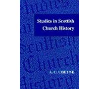 Studies in Scottish Church History (Old Testament Studies Series): Written by A.C. Cheyne, 1998 Edition, Publisher: T.& T.Clark Ltd [Hardcover]