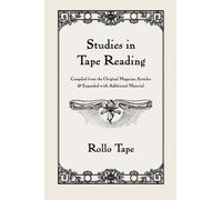 Studies in Tape Reading: Compiled From the Original Magazine Articles