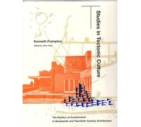 Studies in Tectonic Culture - The Poetics of Construction in Nineteenth & Twentieth Century Architecture