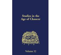 Studies in the Age of Chaucer: Volume 32