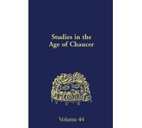 Studies in the Age of Chaucer : Volume 44