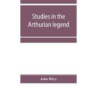 Studies in the Arthurian legend