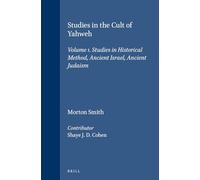 Studies in the Cult of Yahweh: Volume 1. Studies in Historical Method, Ancient Israel, Ancient Judaism: 130/1 (Religions in the Graeco-Roman World, 130/1)
