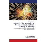 Studies in the Dynamics of Nonlinear Systems: From Stability to Blow-up