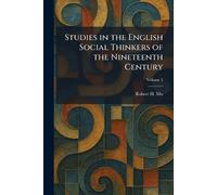 Studies in the English Social Thinkers of the Nineteenth Century